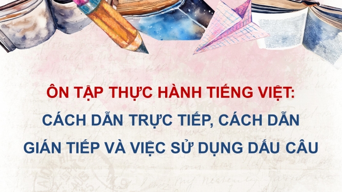 Giáo án PPT dạy thêm Ngữ văn 9 Chân trời bài 4: Ôn tập thực hành tiếng Việt