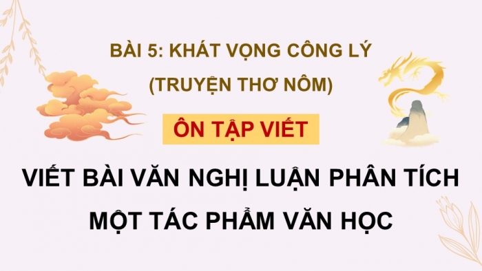 Giáo án PPT dạy thêm Ngữ văn 9 Chân trời bài 5: Viết bài văn nghị luận phân tích một tác phẩm văn học