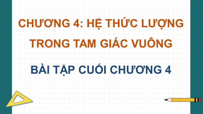 Giáo án PPT dạy thêm Toán 9 Chân trời bài tập cuối chương 4