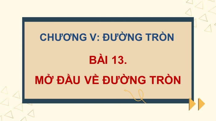 Giáo án PPT dạy thêm Toán 9 Kết nối bài 13: Mở đầu về đường tròn