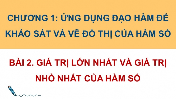 Giáo án PPT dạy thêm Toán 12 kết nối Bài 2: Giá trị lớn nhất và giá trị nhỏ nhất của hàm số