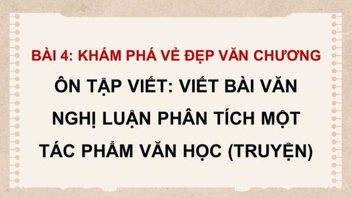 Giáo án PPT dạy thêm Ngữ văn 9 Kết nối bài 4: Viết bài văn nghị luận phân tích một tác phẩm văn học (truyện)