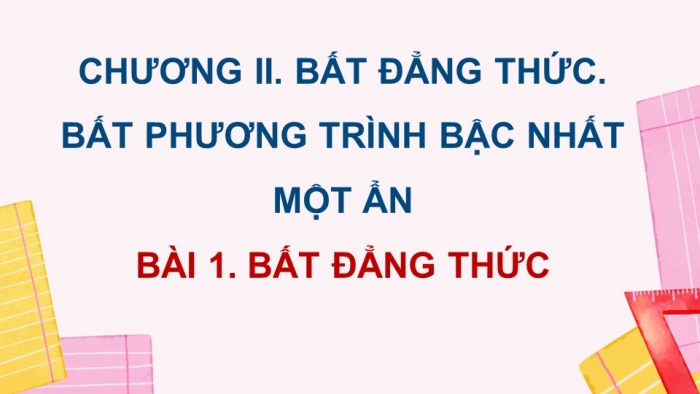 Giáo án PPT dạy thêm Toán 9 Cánh diều Bài 1: Bất đẳng thức