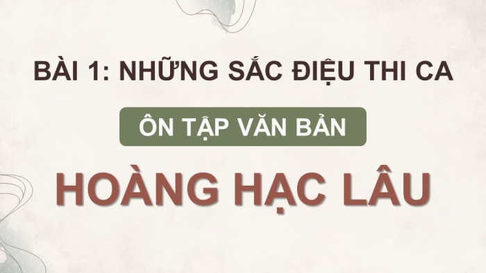 Giáo án PPT dạy thêm Ngữ văn 12 chân trời Bài 1: Hoàng Hạc lâu (Thôi Hiệu)