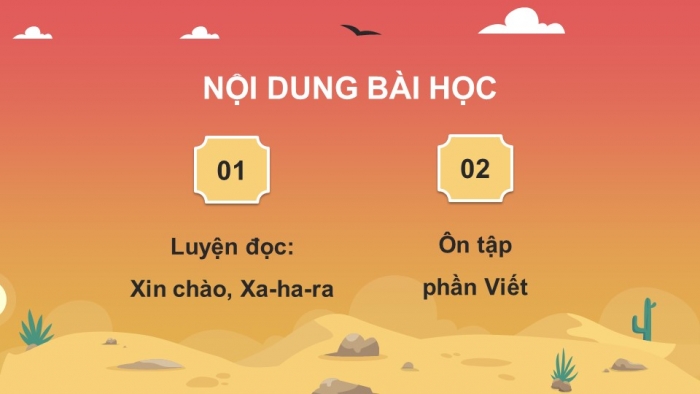 Giáo án PPT dạy thêm Tiếng Việt 5 Kết nối bài 16: Bài đọc Xin chào, Xa-ha-ra. Đánh giá, chỉnh sửa bài văn tả phong cảnh