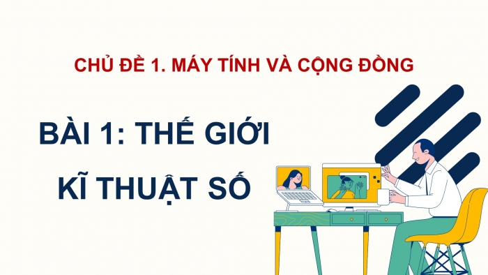 Giáo án điện tử Tin học 9 kết nối Bài 1: Thế giới kĩ thuật số