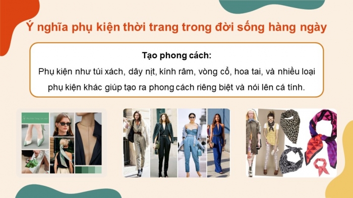 Giáo án điện tử Mĩ thuật 9 kết nối Bài 2: Thiết kế phụ kiện thời trang