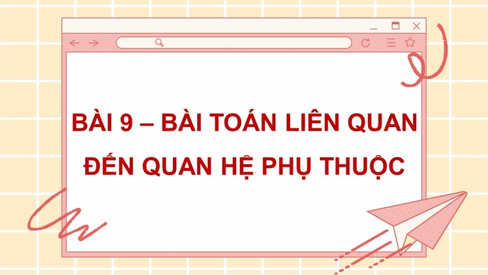 Giáo án PPT dạy thêm Toán 5 Cánh diều bài 9: Bài toán liên quan đến quan hệ phụ thuộc