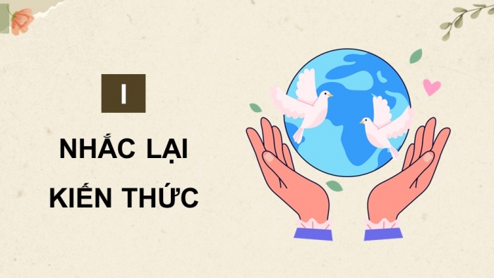 Giáo án PPT dạy thêm Ngữ văn 9 Kết nối bài 8: Đấu tranh cho một thế giới hòa bình (trích, Ga-bri-en Gác-xi-a Mác-két)