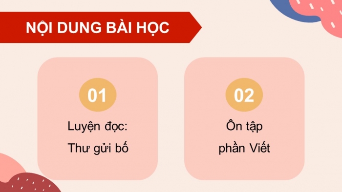 Giáo án PPT dạy thêm Tiếng Việt 5 Kết nối bài 6: Bài đọc Thư của bố. Viết bài văn tả người (Bài viết số 1)