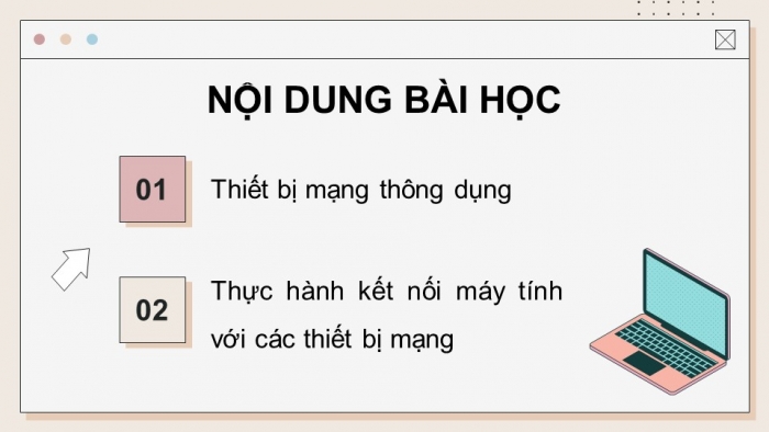 Giáo án điện tử Khoa học máy tính 12 kết nối Bài 3: Một số thiết bị mạng thông dụng