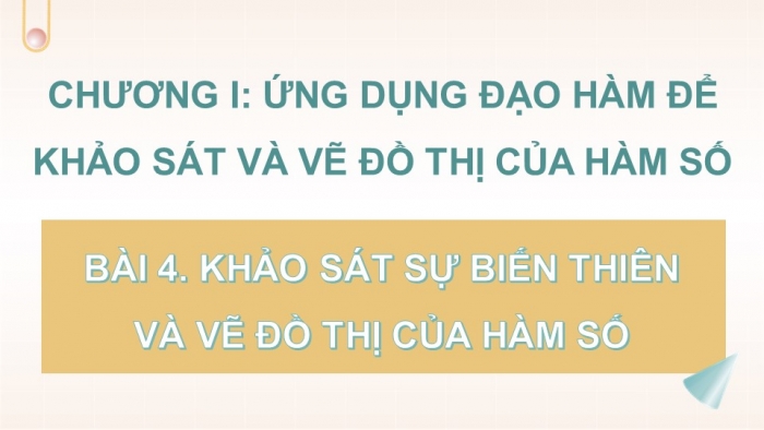 Giáo án điện tử Toán 12 cánh diều Bài 4: Khảo sát sự biến thiên và vẽ đồ thị của hàm số