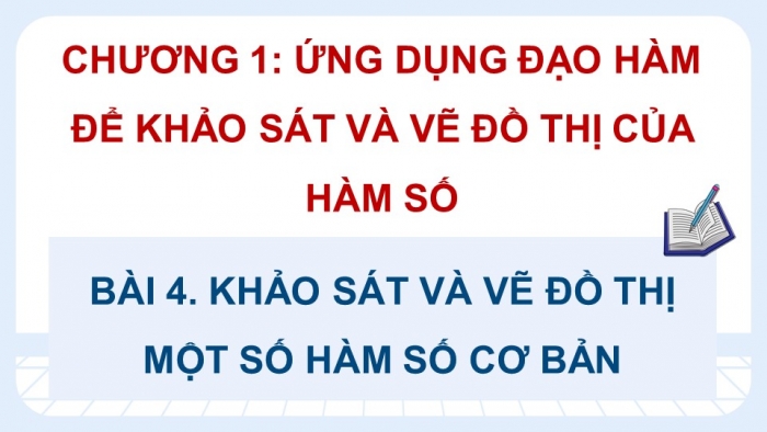 Giáo án PPT dạy thêm Toán 12 kết nối Bài 4: Khảo sát sự biến thiên và vẽ đồ thị của hàm số