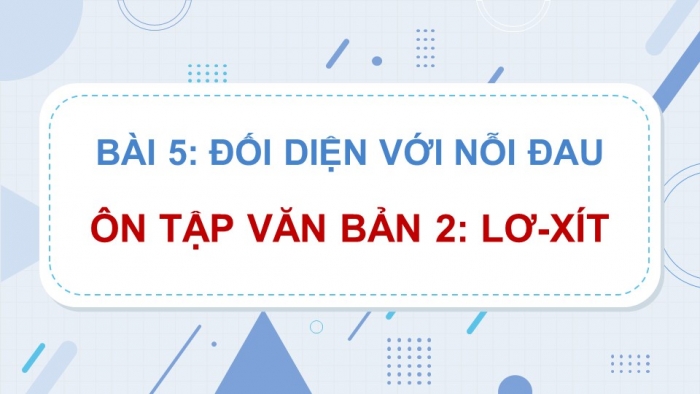 Giáo án PPT dạy thêm Ngữ văn 9 Kết nối bài 5: Lơ Xít (trích, Coóc-nây)