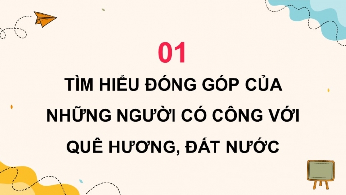 Giáo án điện tử Đạo đức 5 kết nối Bài 1: Biết ơn những người có công với quê hương, đất nước