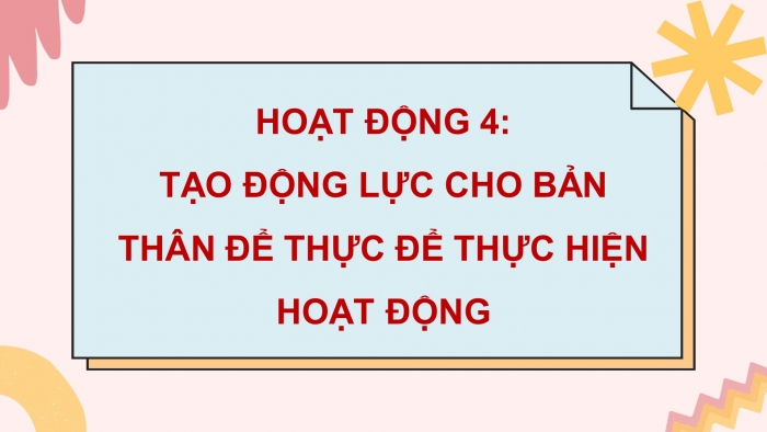 Giáo án điện tử Hoạt động trải nghiệm 9 chân trời bản 1 Chủ đề 1 Tuần 3