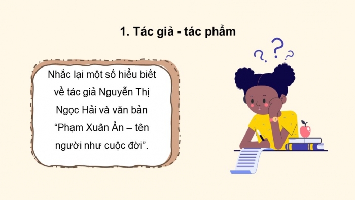 Giáo án PPT dạy thêm Ngữ văn 9 Kết nối bài 6: Phạm Xuân Ẩn – tên người như cuộc đời (trích, Nguyễn Thị Ngọc Hải)