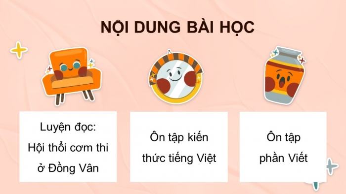 Giáo án PPT dạy thêm Tiếng Việt 5 Kết nối bài 9: Bài đọc Hội thổi cơm thi ở Đồng Vân. Luyện từ và câu Liên kết câu bằng cách lặp từ ngữ. Tìm hiểu cách viết đoạn văn thể hiện tình cảm, cảm xúc về một sự việc