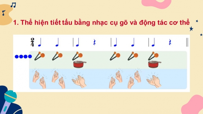 Giáo án điện tử Âm nhạc 9 cánh diều Bài 4 Tiết 2: Thể hiện tiết tấu, ứng dụng đệm cho bài hát Quê hương thanh bình, Ôn tập Bài hoà tấu số 2, Trải nghiệm và khám phá Thể hiện mẫu tiết tấu bằng một cây bút