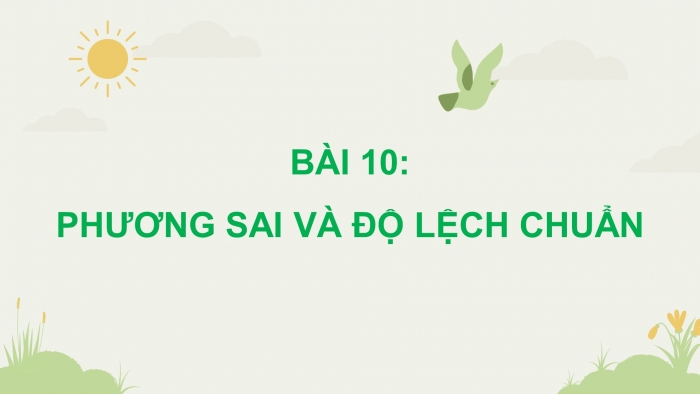 Giáo án PPT dạy thêm Toán 12 kết nối Bài 10: Phương sai và độ lệch chuẩn