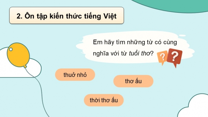 Giáo án PPT dạy thêm Tiếng Việt 5 chân trời bài 8: Bài đọc Ban mai. Mở rộng vốn từ Tuổi thơ. Luyện tập quan sát, tìm ý cho bài văn tả phong cảnh