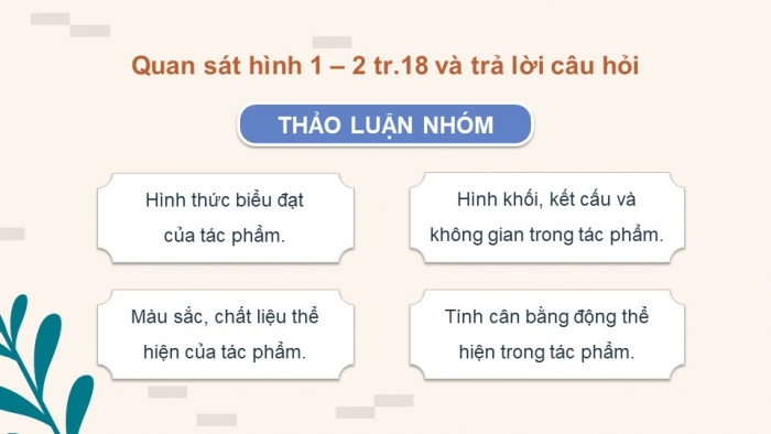 Giáo án điện tử Mĩ thuật 9 chân trời bản 1 Bài 4: Tạo tác phẩm theo thể loại điêu khắc cân bằng động