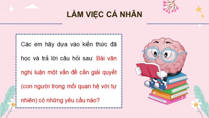 Giáo án PPT dạy thêm Ngữ văn 9 Kết nối bài 1: Viết bài văn nghị luận về một vấn đề cần giải quyết (con người trong mối quan hệ với tự nhiên)