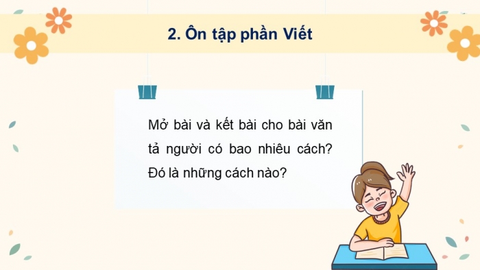 Giáo án PPT dạy thêm Tiếng Việt 5 Kết nối bài 2: Bài đọc Khúc hát ru những em bé lớn trên lưng mẹ. Viết mở bài và kết bài cho bài văn tả người