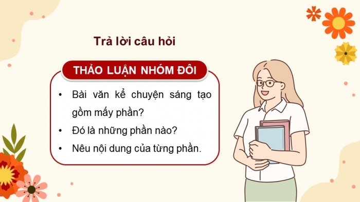 Giáo án PPT dạy thêm Tiếng Việt 5 Kết nối bài 2: Bài đọc Cánh đồng hoa. Tìm hiểu cách viết bài văn kể chuyện sáng tạo (tiếp theo)