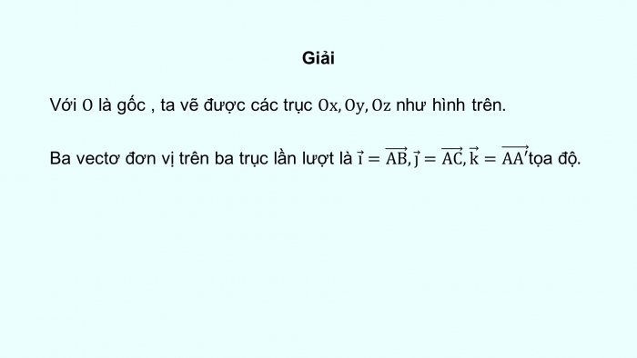 Giáo án PPT dạy thêm Toán 12 kết nối Bài 7: Hệ trục toạ độ trong không gian