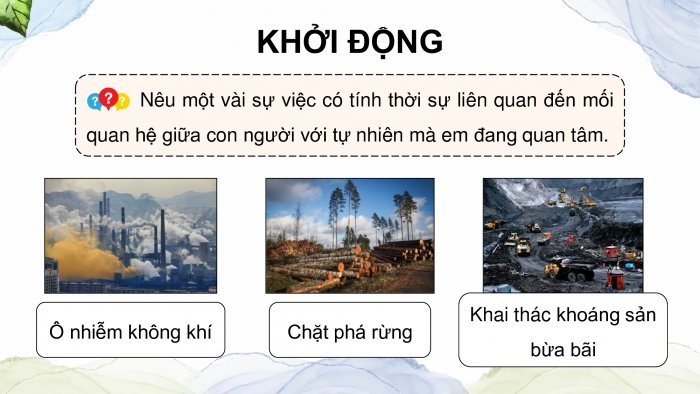 Giáo án điện tử Ngữ văn 9 kết nối Bài 1: Trình bày ý kiến về một sự việc có tính thời sự (con người trong mối quan hệ với tự nhiên)