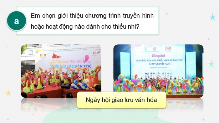 Giáo án điện tử Tiếng Việt 5 chân trời Bài 6: Giới thiệu một chương trình truyền hình hoặc một hoạt động dành cho thiếu nhi