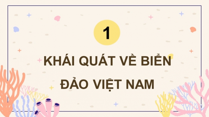 Giáo án điện tử Lịch sử và Địa lí 5 chân trời Bài 3: Biển, đảo Việt Nam