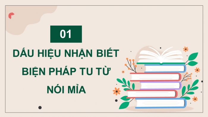 Giáo án điện tử Ngữ văn 12 kết nối Bài 1: Biện pháp tu từ nói mỉa, nghịch ngữ - đặc điểm và tác dụng