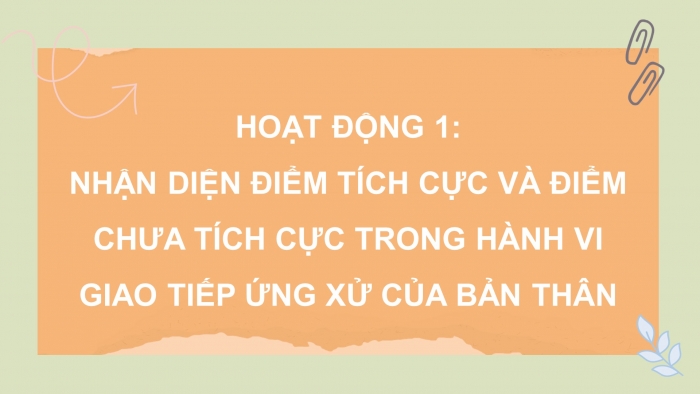 Giáo án điện tử Hoạt động trải nghiệm 9 chân trời bản 2 Chủ đề 1 Tuần 1