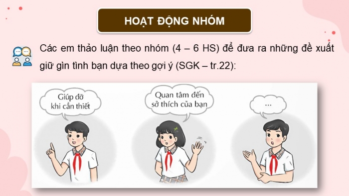 Giáo án điện tử Hoạt động trải nghiệm 5 kết nối Chủ đề Giữ gìn tình bạn - Tuần 7