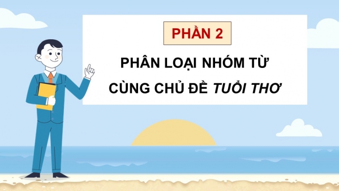 Giáo án điện tử Tiếng Việt 5 chân trời Bài 8: Mở rộng vốn từ Tuổi thơ