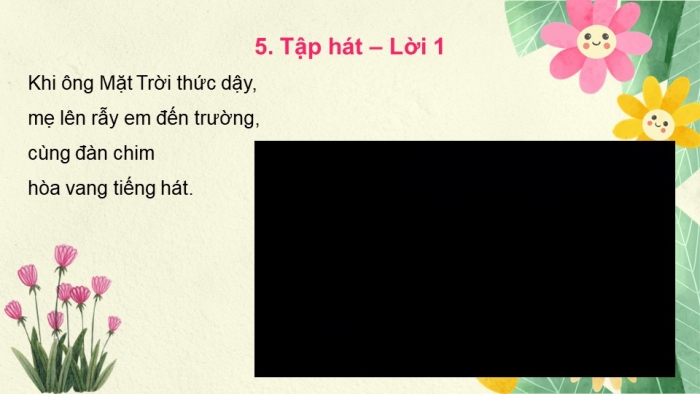 Giáo án điện tử Âm nhạc 5 cánh diều Tiết 1: Hát Niềm vui của em