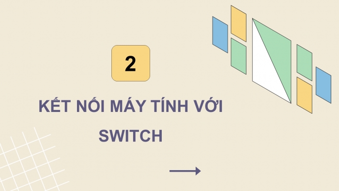 Giáo án điện tử Tin học ứng dụng 12 cánh diều Bài 3: Thực hành thiết lập kết nối và sử dụng mạng