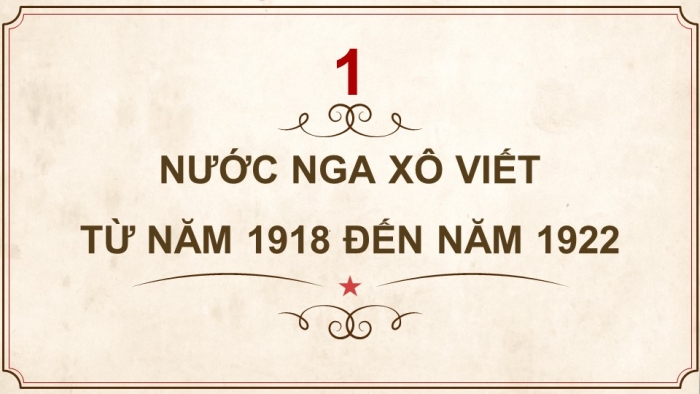 Giáo án điện tử Lịch sử 9 kết nối Bài 1: Nước Nga và Liên Xô từ năm 1918 đến năm 1945