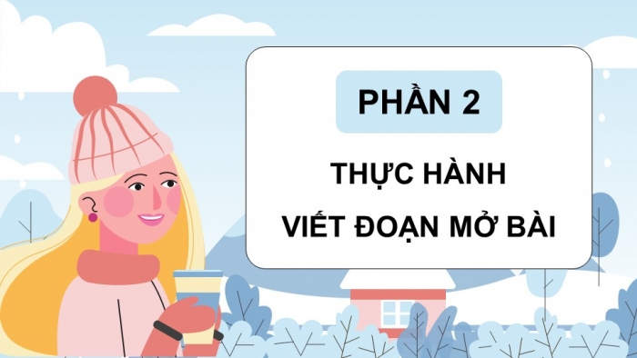 Giáo án điện tử Tiếng Việt 5 chân trời Bài 4: Viết đoạn mở bài cho bài văn tả phong cảnh