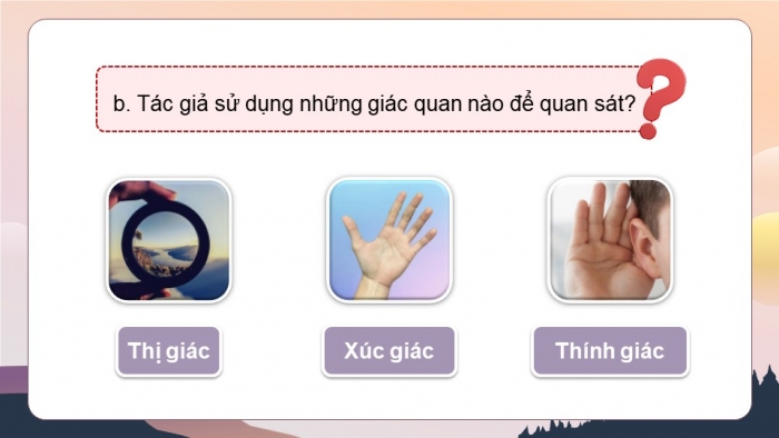 Giáo án điện tử Tiếng Việt 5 chân trời Bài 8: Luyện tập quan sát, tìm ý cho bài văn tả phong cảnh