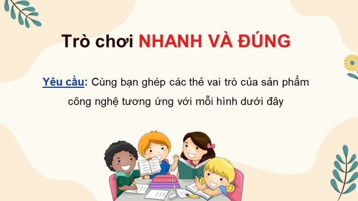 Giáo án điện tử Công nghệ 5 cánh diều Bài 1: Công nghệ trong đời sống