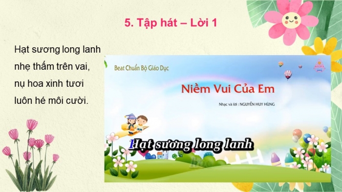 Giáo án điện tử Âm nhạc 5 cánh diều Tiết 1: Hát Niềm vui của em