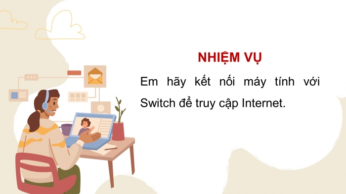 Giáo án điện tử Tin học ứng dụng 12 cánh diều Bài 3: Thực hành thiết lập kết nối và sử dụng mạng