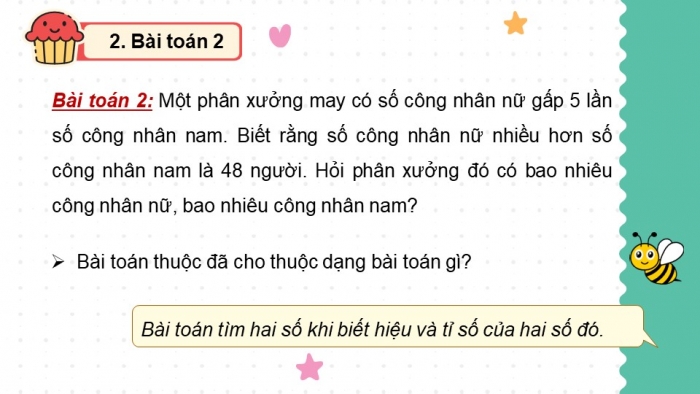 Giáo án điện tử Toán 5 chân trời Bài 11: Tìm hai số khi biết hiệu và tỉ số của hai số đó