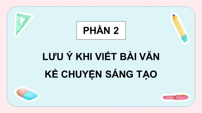 Giáo án điện tử Tiếng Việt 5 kết nối Bài 1: Tìm hiểu cách viết bài văn kể chuyện sáng tạo