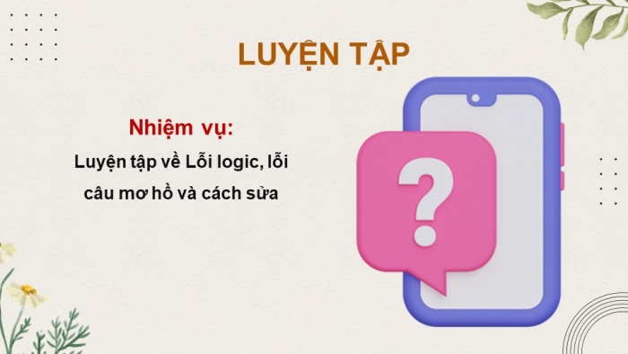 Giáo án điện tử Ngữ văn 12 kết nối Bài 3: Lỗi logic, lỗi câu mơ hồ và cách sửa