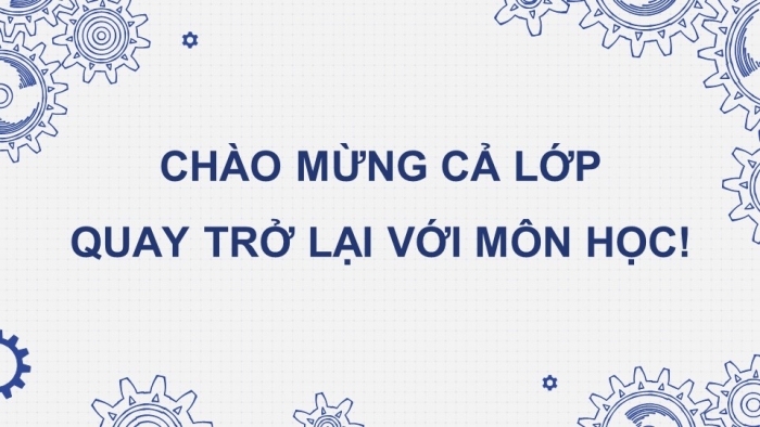 Giáo án và PPT đồng bộ Công nghệ 11 Công nghệ cơ khí Kết nối tri thức