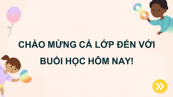 Giáo án điện tử Hoạt động trải nghiệm 5 chân trời bản 2 Chủ đề 1 Tuần 4